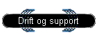 Drift og support